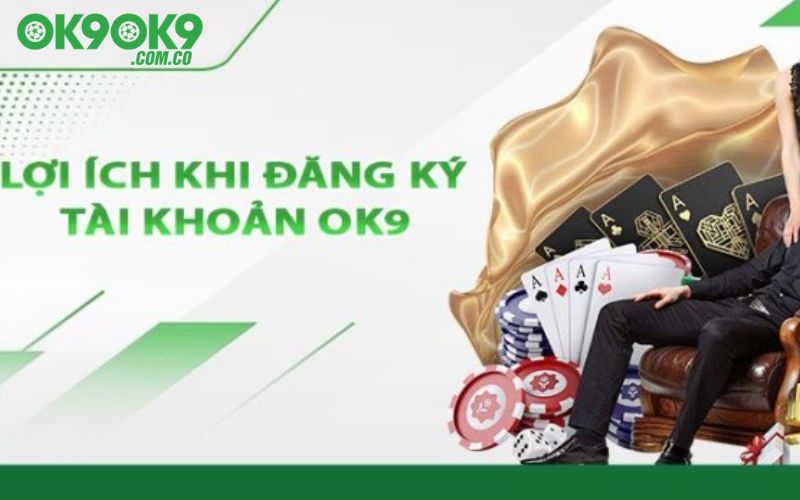 Lợi ích khi trở thành hội viên của OK9