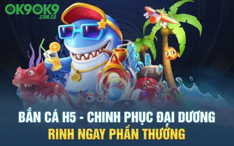 Giới thiệu chung bắn cá h5 tại nhà cái